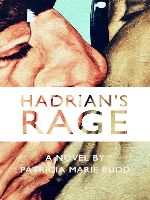 Title details for Hadrian's Rage by Patricia-Marie Budd - Available